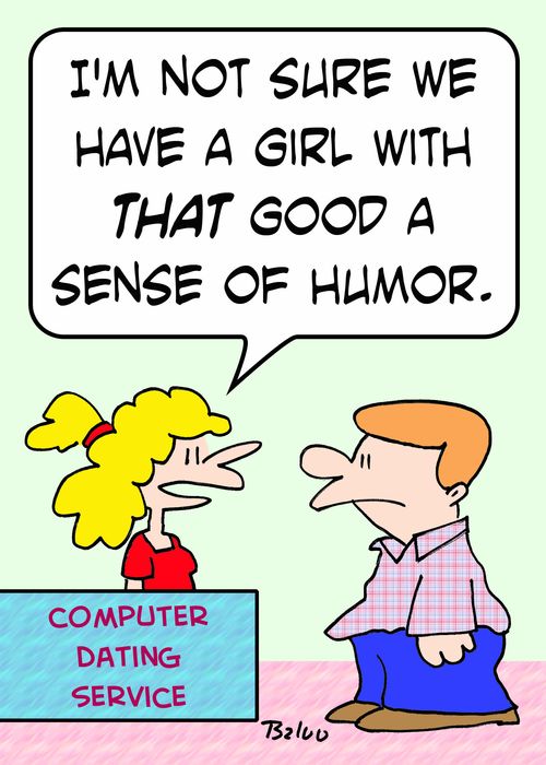 COMPUTER DATING SERVICE, 'I'm not sure we have a girl with THAT good a sense of humor.'