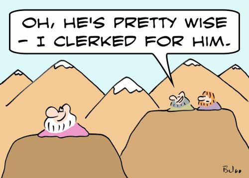 'Oh, he's pretty wise -- I clerked for him.'