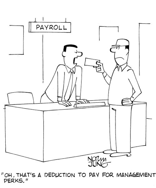 'Oh, that's a deduction to pay for management perks.'