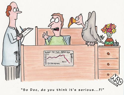 'So Doc, do you think it's serious...?'