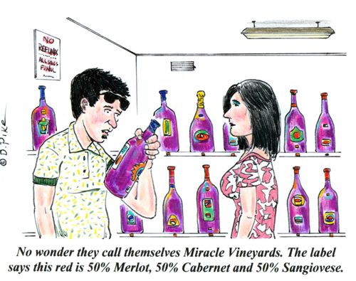 'No wonder they call themselves Miracle Vineyards. The label says this red is 50 Merlot, 50 Cabernet and 50 Sangiovese.'