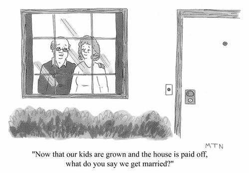 Now that our kids are grown and the house is paid off...
