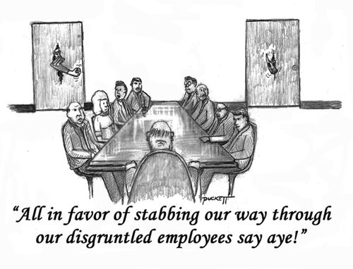 'All in favor of stabbing our way through our disgruntled employees say aye.' 