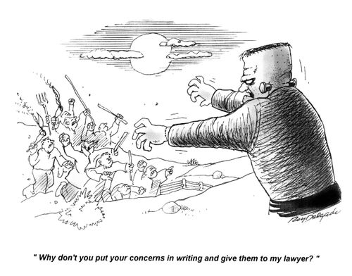 'Why don't you put your concerns in writing and give them to my lawyer.'