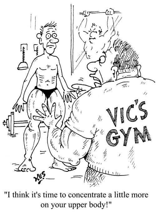 'I think it's time to concentrate a little more on your upper body!'