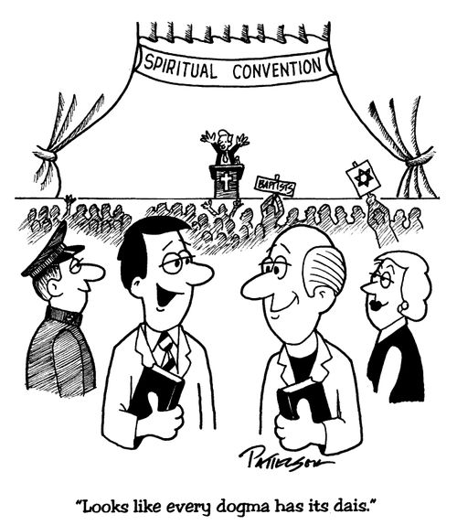 Spiritual Convention "Looks like every dogma has its dais."