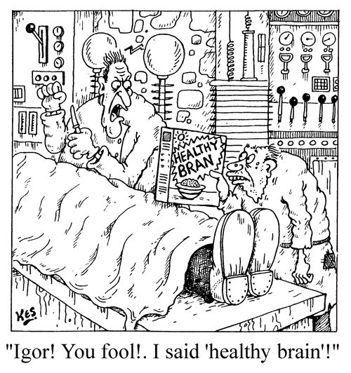 "Igor, you fool! I said 'healthy brain'!"