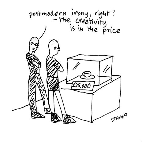 "Postmodern irony, right? - the creativity is in the price."