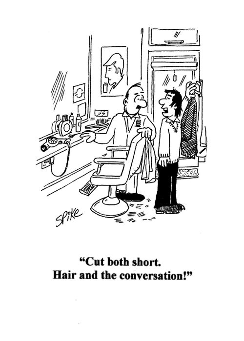 'Cut both both short. Hair and the conversation!'