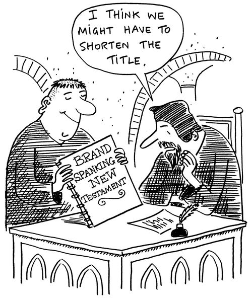 To monk showing book entitled 'Brand Spanking New Testament': "I think we may have to shorten the title."
