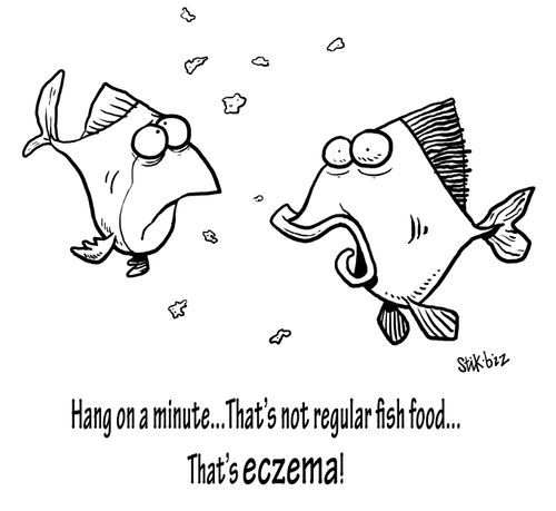 "Hang on a minute...That's not regular fish food...That's ECZEMA!"