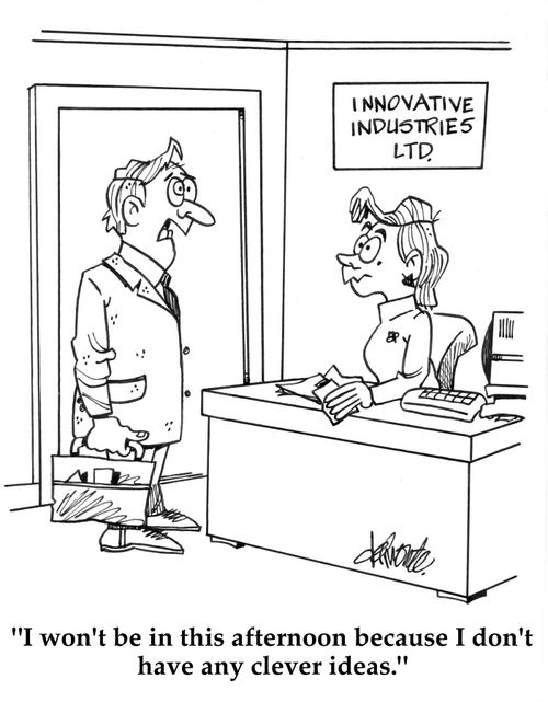 'I won't be in this afternoon because I don't have any clever ideas.'