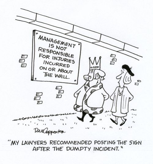 'My lawyer recommended posting the sign after the Dumpty incident.'