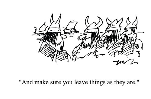 'And make sure you leave things as they are.'