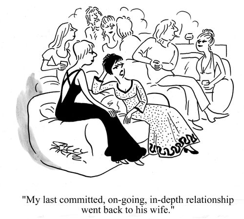 'My last committed, on-going, in-depth relationship went back to his wife.'