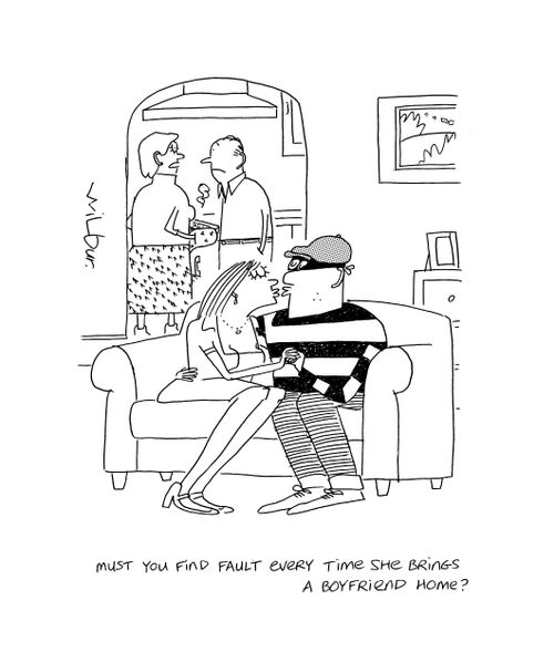 'Must you find fault every time she brings a boyfriend home?'