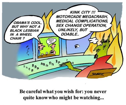 Be careful what you wish for: you never quite know who might be watching...