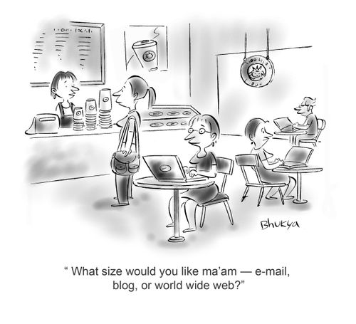 'What size would you like ma'am...e-mail, blog, or world wide web?'