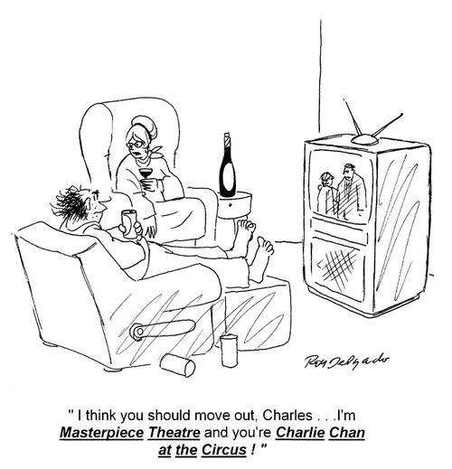 'I think you should move out, Charles...I'm masterpiece theatre and you're Charlie Chan at the circus.'