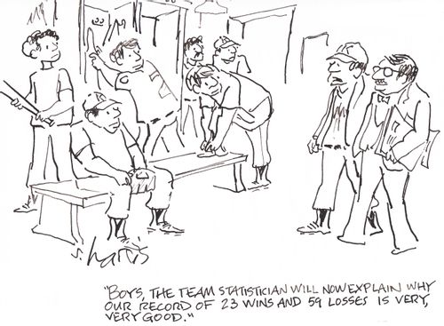 'Boys, the team statistician will now explain why our record of 23 wins and 59 losses is very, very good.'