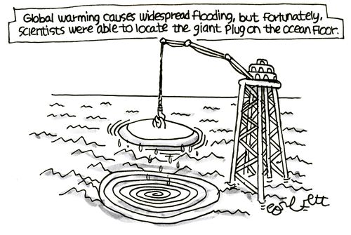 Global warming causes widespread flooding, but fortunately scientists were able to locate the giant plug on the ocean floor.