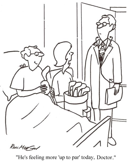 'He's feeling more 'up to par' today, Doctor.'