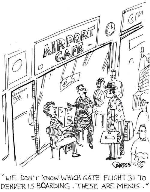 'We don't know which gate flight 311 to Denver is boarding. These are the menus.'