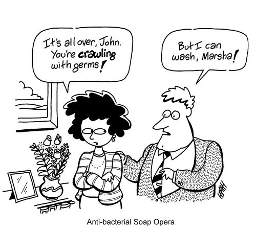 Anti-bacterial Soap Opera.
