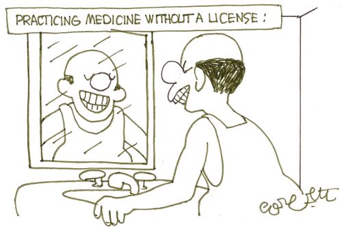 Practicing medicine without a license.