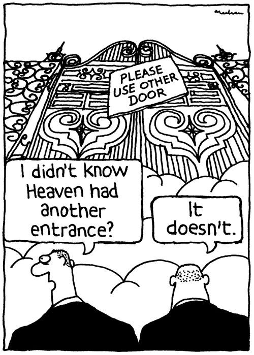 'I didn't know Heaven had another entrance?'