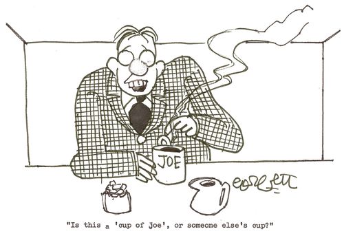 'Is this a 'cup of Joe' or someone else's cup?'