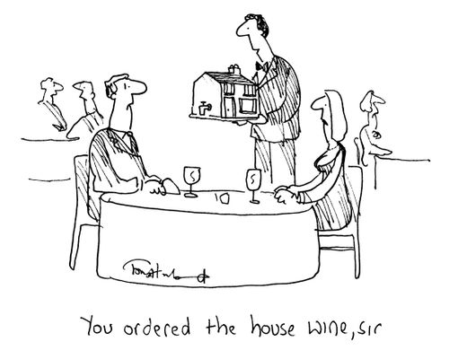 'You ordered the house wine, sir.'