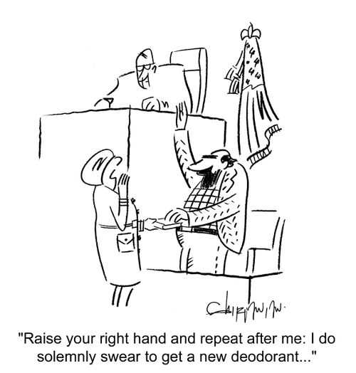 'Raise your right hand and repeat after me: I do solemnly swear to get a new deodorant...'