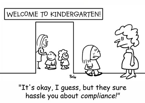WELCOME TO KINDERGARTEN, 'It's okay, I guess, but they sure hassle you about compliance!'