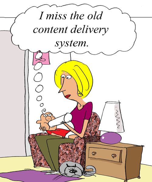 'I miss the old content delivery system.'