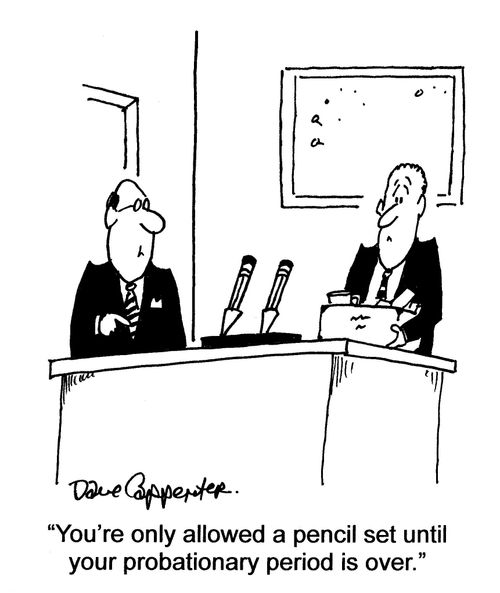 'You're only allowed a pencil set until your probationary period is over.'