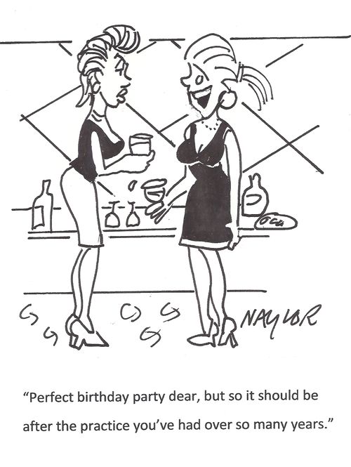 'Perfect birthday party dear, but so it should be after the practice you've had over so many years.'