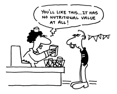 'You'll like this. It has no nutritional value at all.'