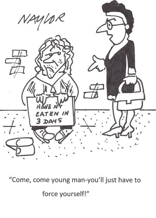 'Come, come young man - you'll just have to force yourself!'