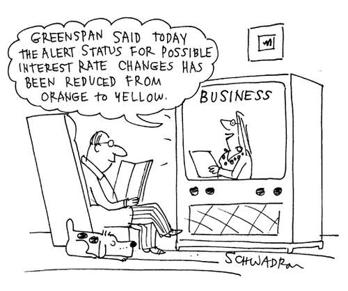 'Greenspan said today the alert staus for the possible interest rate has been reduced from orange to yellow.'