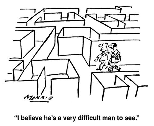Maze - I believe he is a very difficult man to see.