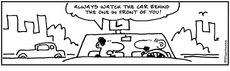 Always watch the car behind the one in front of you!
