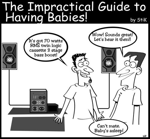 You can't hear it mate,baby's asleep!