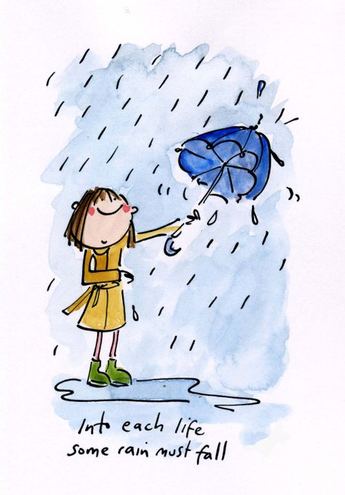 Into each life some rain must fall.