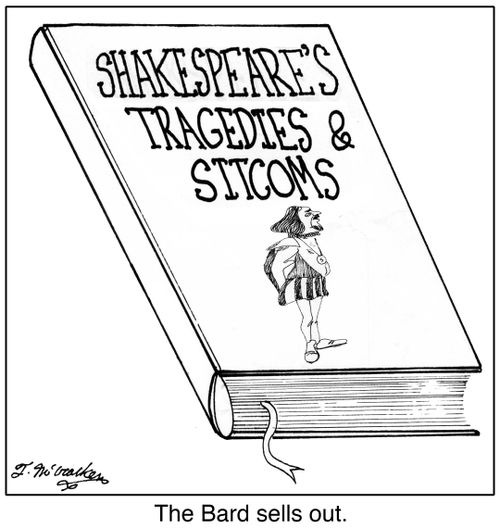  'Shakespeare's Tragedies and Sitcoms.' 'The Bard sells out.'