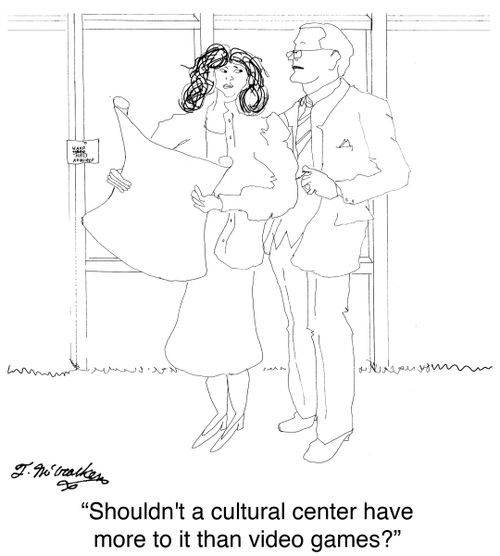 'Shouldn't a cultural center have more to it than video games?'