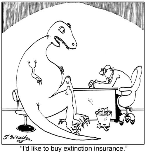 'I'd like to buy extinction insurance.'