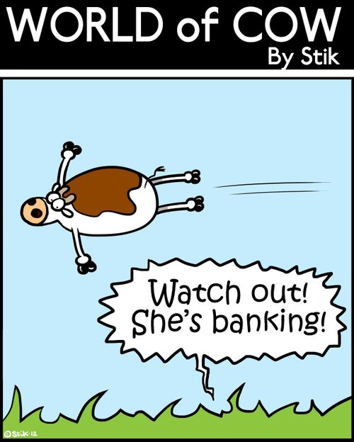 'Watch out! She's banking!'