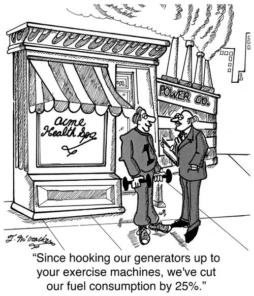 'Since hooking our generators up to your exercise machines, we've cut our fuel consumption by 25.'