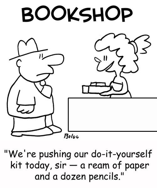 BOOKSHOP, 'We're pushing our do-it-yourself kit today, sir -- a ream of paper and a dozen pencils.'